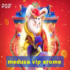 medusa vip erome